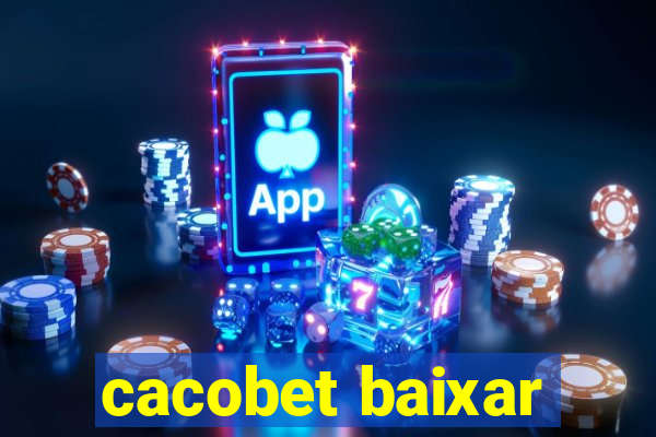 cacobet baixar